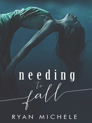 cover image of Needing to Fall